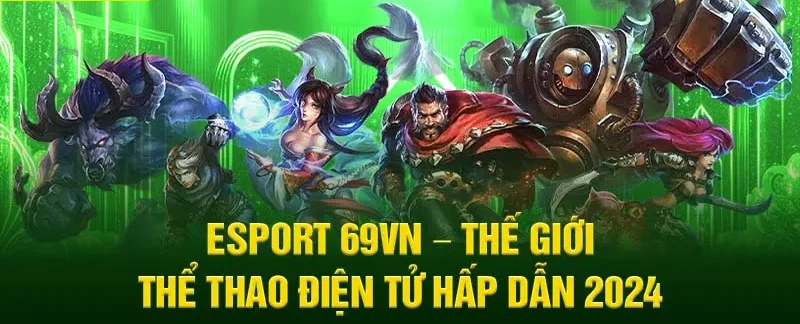 69vn-esport-canh-bao-co-nhieu-keo-an